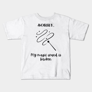 My magic wand is broken (black graphic) Kids T-Shirt